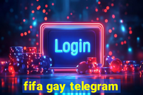 fifa gay telegram